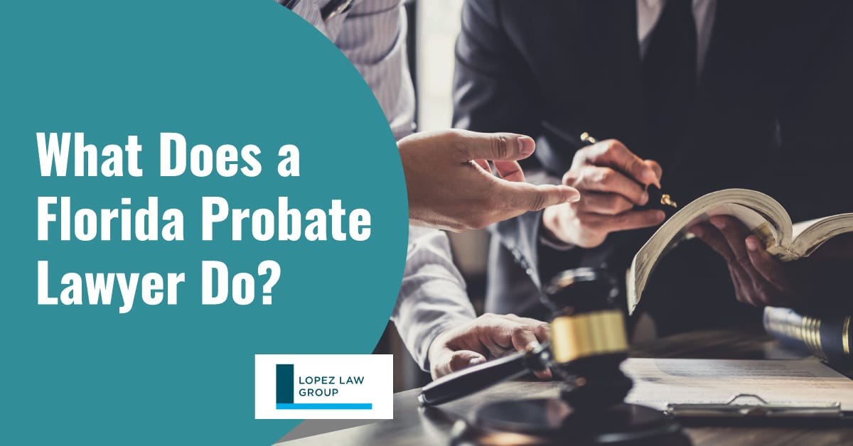 What Does a Florida Probate Lawyer Do?