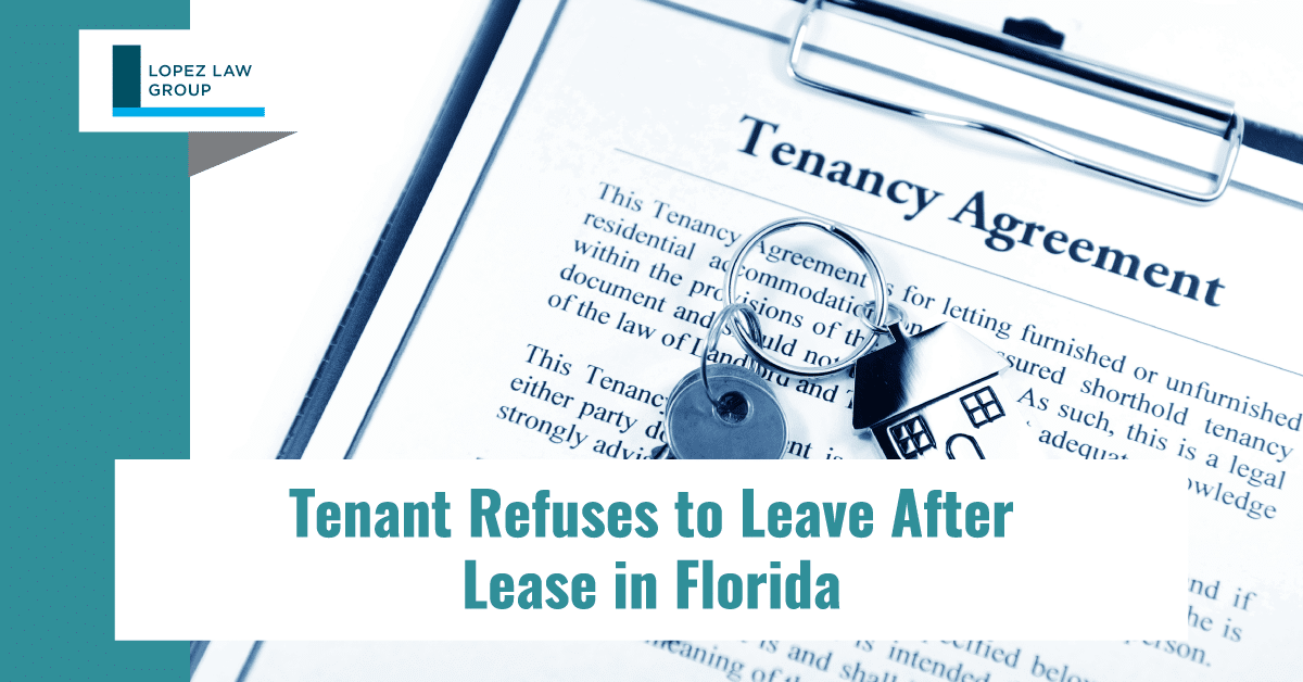 Tenant refuses to leave after lease in Florida